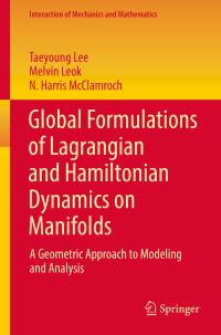 Book Cover for Global Formulations of Lagrangian and Hamiltonian Dynamics on Manifolds by Taeyoung Lee, Melvin Leok, N H McClamroch