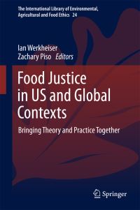 Book Cover for Food Justice in US and Global Contexts by Ian Werkheiser, Zachary Piso