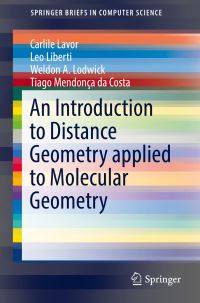 Book Cover for An Introduction to Distance Geometry Applied to Molecular Geometry by Carlile Lavor, Leo Liberti, Weldon A Lodwick, Tiago Mendonça da Costa
