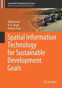 Book Cover for Spatial Information Technology for Sustainable Development Goals by Dilip Kumar, RB Singh, Ranjeet Kaur