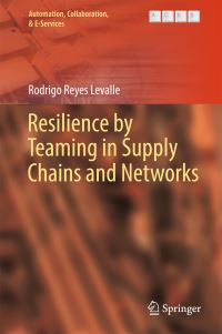 Book Cover for Resilience by Teaming in Supply Chains and Networks by Rodrigo Reyes Levalle