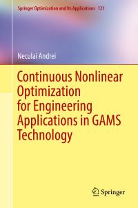Book Cover for Continuous Nonlinear Optimization for Engineering Applications in GAMS Technology by Neculai Andrei