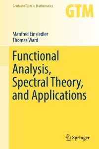 Book Cover for Functional Analysis, Spectral Theory, and Applications by Manfred Einsiedler, Thomas Ward