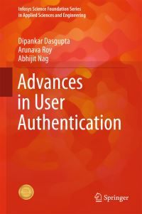 Book Cover for Advances in User Authentication by D Dasgupta, Arunava Roy, Abhijit Nag