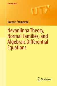 Book Cover for Nevanlinna Theory, Normal Families, and Algebraic Differential Equations by Norbert Steinmetz