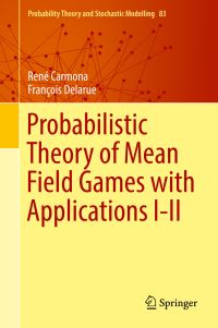 Book Cover for Probabilistic Theory of Mean Field Games With Applications I-II by René Carmona, François Delarue