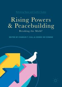 Book Cover for Rising Powers and Peacebuilding by Charles Call, Cedric De Coning