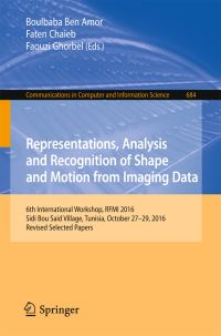 Book Cover for Representations, Analysis and Recognition of Shape and Motion from Imaging Data by Boulbaba Ben Amor, Faten Chaieb, Faouzi Ghorbel