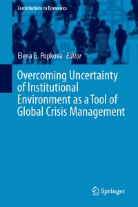 Book Cover for Overcoming Uncertainty of Institutional Environment as a Tool of Global Crisis Management by Elena G Popkova