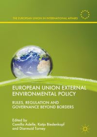 Book Cover for European Union External Environmental Policy by Camilla Adelle, Katja Biedenkopf, Diarmuid Torney
