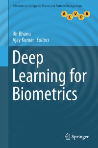 Book Cover for Deep Learning for Biometrics by Bir Bhanu, Ajay Kumar