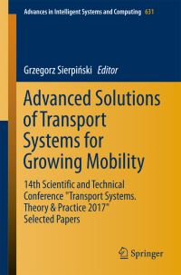 Book Cover for Advanced Solutions of Transport Systems for Growing Mobility by Theory and Practice Scientific and Technical Conference Transport Systems
