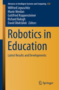 Book Cover for Robotics in Education by Wilfried Lepuschitz, Munir Merdan, Gottfried Koppensteiner, Richard Balogh, David Obdrzálek