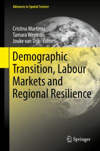 Book Cover for Demographic Transition, Labour Markets and Regional Resilience by Cristina Martinez, Tamara Weyman, Jouke van Dijk