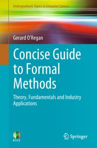 Book Cover for Concise Guide to Formal Methods by Gerard ORegan