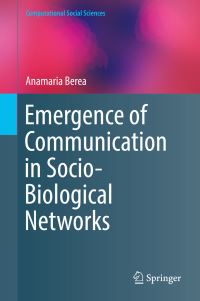 Book Cover for Emergence of Communication in Socio-Biological Networks by Anamaria Berea
