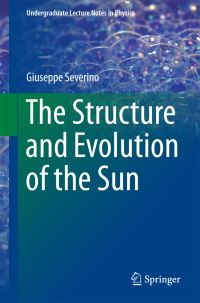 Book Cover for The Structure and Evolution of the Sun by Giuseppe Severino