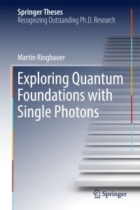 Book Cover for Exploring Quantum Foundations With Single Photons by Martin Ringbauer