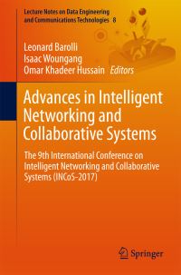 Book Cover for Advances in Intelligent Networking and Collaborative Systems by Leonard Barolli, Isaac Woungang, Omar Khadeer Hussain