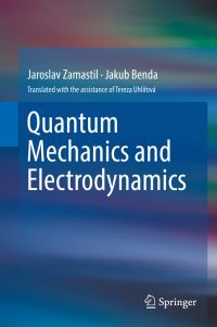 Book Cover for Quantum Mechanics and Electrodynamics by Jaroslav Zamastil, Jakub Benda