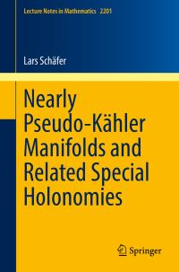 Book Cover for Nearly Pseudo-Kähler Manifolds and Related Special Holonomies by Lars Schäfer