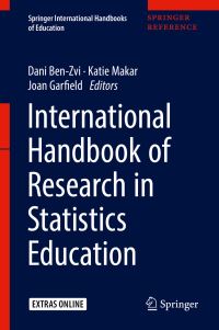 Book Cover for International Handbook of Research in Statistics Education by Dani BenZvi, Katie Makar, Joan Garfield