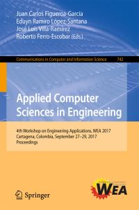 Book Cover for Applied Computer Sciences in Engineering by Juan Carlos FigueroaGarcía, Eduyn Ramiro LópezSantana, José Luis VillaRamírez, Roberto FerroEscobar
