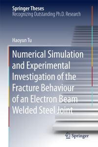 Book Cover for Numerical Simulation and Experimental Investigation of the Fracture Behaviour of an Electron Beam Welded Steel Joint by Haoyun Tu