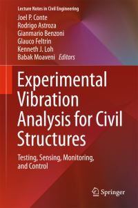 Book Cover for Experimental Vibration Analysis for Civil Structures by Joel P Conte, Rodrigo Astroza, Gianmario Benzoni, Glauco Feltrin, Kenneth J Loh, Babak Moaveni
