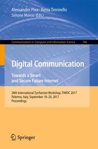 Book Cover for Digital Communication. Towards a Smart and Secure Future Internet by Alessandro Piva, Ilenia Tinnirello, Simone Morosi