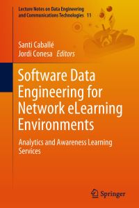Book Cover for Software Data Engineering for Network eLearning Environments by Santi Caballé, Jordi Conesa