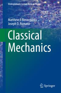Book Cover for Classical Mechanics by Matthew J Benacquista, Joseph D Romano