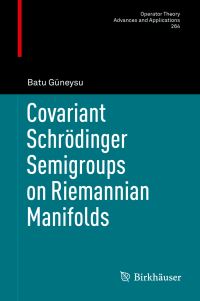 Book Cover for Covariant Schrödinger Semigroups on Riemannian Manifolds by Batu Güneysu