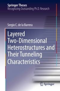 Book Cover for Layered Two-Dimensional Heterostructures and Their Tunneling Characteristics by Sergio C. de la Barrera