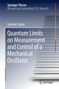 Book Cover for Quantum Limits on Measurement and Control of a Mechanical Oscillator by Vivishek Sudhir