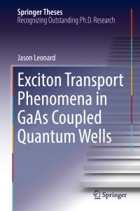 Book Cover for Exciton Transport Phenomena in GaAs Coupled Quantum Wells by Jason Leonard