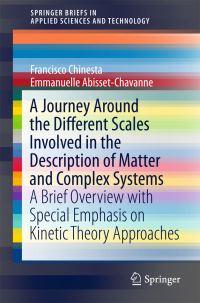 Book Cover for A Journey Around the Different Scales Involved in the Description of Matter and Complex Systems by Francisco Chinesta, Emmanuelle AbissetChavanne