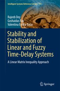 Book Cover for Stability and Stabilization of Linear and Fuzzy Time-Delay Systems by Rajeeb Dey, Goshaidas Ray, Valentina Emilia Balas