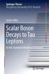 Book Cover for Scalar Boson Decays to Tau Leptons by Cécile Caillol