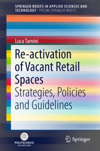 Book Cover for Re-Activation of Vacant Retail Spaces PoliMI SpringerBriefs by Luca Tamini