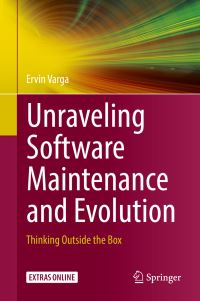 Book Cover for Unraveling Software Maintenance and Evolution by Ervin Varga