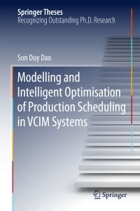 Book Cover for Modelling and Intelligent Optimisation of Production Scheduling in VCIM Systems by Son Duy Dao