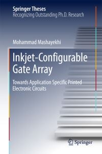 Book Cover for Inkjet-Configurable Gate Array by Mohammad Mashayekhi