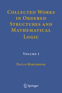 Book Cover for Collected Works in Ordered Structures and Mathematical Logic by Paulo Ribenboim