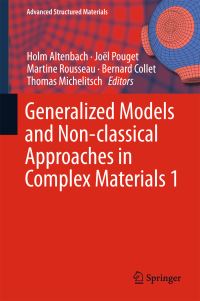 Book Cover for Generalized Models and Non-Classical Approaches in Complex Materials 1 by Holm Altenbach, Joël Pouget, Martine Rousseau, Bernard Collet, Thomas Michelitsch