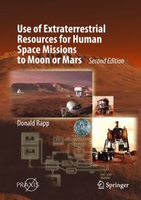 Book Cover for Use of Extraterrestrial Resources for Human Space Missions to Moon or Mars. Astronautical Engineering by Donald Rapp