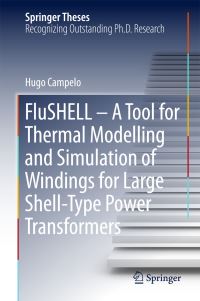 Book Cover for FluSHELL - A Tool for Thermal Modelling and Simulation of Windings for Large Shell-Type Power Transformers by Hugo Campelo