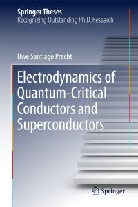 Book Cover for Electrodynamics of Quantum-Critical Conductors and Superconductors by Uwe Santiago Pracht
