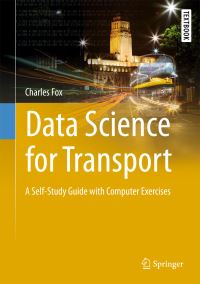 Book Cover for Data Science for Transport by Charles Fox