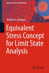 Book Cover for Equivalent Stress Concept for Limit State Analysis by Vladimir A Kolupaev